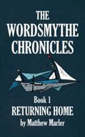 The Wordsmythe Chronicles Book 1: Returning Home 0990434516 Book Cover