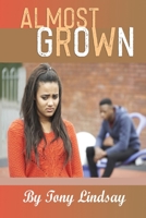Almost Grown 1511860944 Book Cover