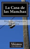 La Casa de Las Manchas 1499629990 Book Cover