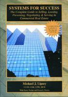 Systems for Success: The Complete Guide to Selling, Leasing, Presenting, Negotiating & Serving in Commercial Real Estate 1589803116 Book Cover