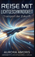 Reise mit Lichtgeschwindigkeit: Transport der Zukunft (German Edition) B0DVPZ3CR6 Book Cover
