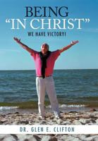 Being in Christ: We Have Victory! 1449760279 Book Cover