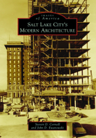 Salt Lake City's Modern Architecture 1467108944 Book Cover