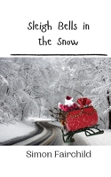 Sleigh Bells in the Snow 9916908931 Book Cover