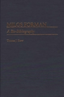 Milos Forman: A Bio-Bibliography (Bio-Bibliographies in the Performing Arts) 0313253927 Book Cover