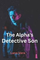 The Alpha's Detective Son B0C128SQ3L Book Cover