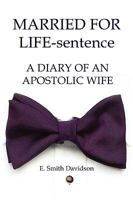 MARRIED FOR LIFE-sentence: A DIARY OF AN APOSTOLIC WIFE 1436385296 Book Cover