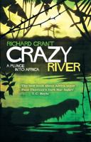 Crazy River: Exploration and Folly in East Africa 1439154147 Book Cover