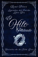 El Hilo Plateado: Secretos de la Isla Gris (Leyendas del Caribe) (Spanish Edition) B0G5GT75MH Book Cover