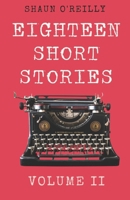 Eighteen Short Stories. Volume II B09HG43RMM Book Cover