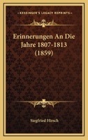 Erinnerungen An Die Jahre 1807-1813 (1859) 1161162755 Book Cover