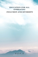 Education for All Embracing Inclusion and Diversity 8954289223 Book Cover