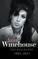 Amy Winehouse: The Biography 1844547213 Book Cover