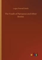The Youth of Parnassus, and Other Stories of Oxford Life 150275813X Book Cover