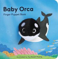 Baby Orca: Finger Puppet Book (Puppet Book for Babies, Baby Play Book, Interactive Baby Book) 1452170797 Book Cover