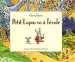PETIT LAPIN VA A L'ECOLE 2092680773 Book Cover