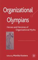 Organizational Olympians: Heroes and Heroines of Organizational Myths 0230515711 Book Cover