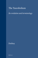 The Taurobolium: Its Evolution and Terminology 9004005595 Book Cover
