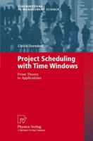 Project Scheduling with Time Windows: From Theory to Applications 3790815160 Book Cover