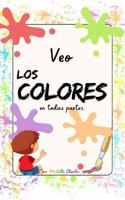 Veo los colores: en todas partes (Spanish Children's Books) (Spanish Edition) 1972900080 Book Cover