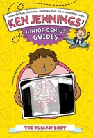 The Human Body (Ken Jennings’ Junior Genius Guides) B0GPNM248T Book Cover