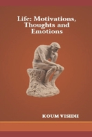 Life: Motivations, Thoughts and Emotions B0DYST9THQ Book Cover