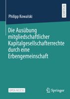 Die Ausübung mitgliedschaftlicher Kapitalgesellschafterrechte durch eine Erbengemeinschaft 3658424427 Book Cover
