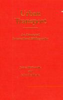 Urban Transport: An Annotated International Bibliography 0720123356 Book Cover