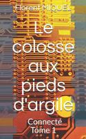 Le colosse aux pieds d'argile (Connecté) 198102476X Book Cover