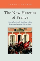The New Heretics of France 0199735212 Book Cover