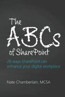 The ABCs of SharePoint: 26 ways SharePoint can enhance your digital workplace 1728964385 Book Cover