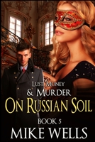 The Russian Trilogy, Book 2 (Lust, Money & Murder #5) B0BW2K4BSN Book Cover
