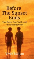 Before The Sunset Ends: Two Boys, One Truth, and the Sea Between B0F9FHS7CF Book Cover