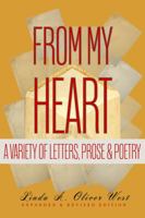 From My Heart: A Variety of Letters, Prose & Poetry 1954418132 Book Cover