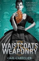 Waistcoats & Weaponry 031619025X Book Cover