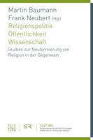 Religionspolitik - Offentlichkeit - Wissenschaft: Studien Zur Neuformierung Von Religion in Der Gegenwart 3290220079 Book Cover