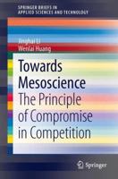 Towards Mesoscience: The Principle of Compromise in Competition 3642417892 Book Cover