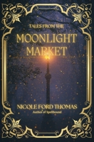 Tales From the Moonlight Market B0F4SZ13M5 Book Cover