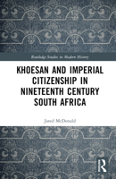 Khoesan and Imperial Citizenship in Nineteenth Century South Africa 1032320214 Book Cover