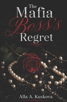 THE MAFIA BOSS'S REGRET: A story of love, betrayal, and the price of pride B0GYVVSXPW Book Cover