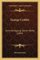 George Crabbe: Eine Wurdigung Seiner Werke (1899) 1104754010 Book Cover