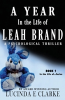 A Year in The Life of Leah Brand: A Psychological Thriller 8409205335 Book Cover