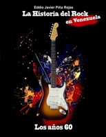 La Historia del Rock en Venezuela: Los Años 60 (Spanish Edition) B0CL2ZRMJW Book Cover