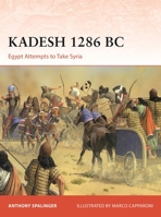 Kadesh 1274 BC: Egypt Tries to Take Syria 1472870557 Book Cover