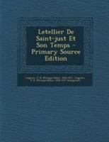 Letellier De Saint-Just Et Son Temps (1885) 1166788318 Book Cover