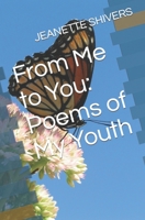 From Me to You: Poems of My Youth B09FS89K2V Book Cover