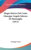 Elogio Storico Del Conte Giuseppe Angelo Saluzzo Di Menusiglio (1813) 1278233849 Book Cover