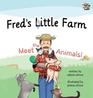 Fred's Little Farm : Meet the Animals (New Edition) 1737061716 Book Cover