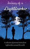 Journey of a Lightworker: A collection of personal stories from Lightworkers around the world 0648002624 Book Cover