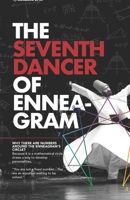 The Seventh Dancer of Enneagram: Decoding the secret messages embedded within the enneagram's numeric system B0CQ28C9D6 Book Cover